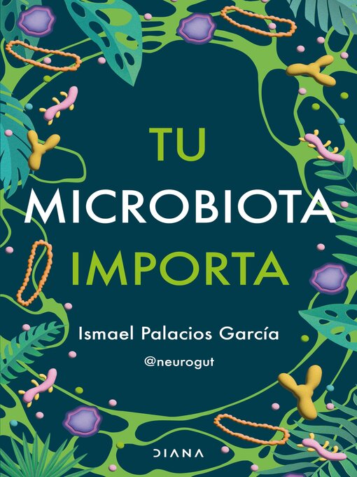 Title details for Tu microbiota importa by Ismael Palacios - Available